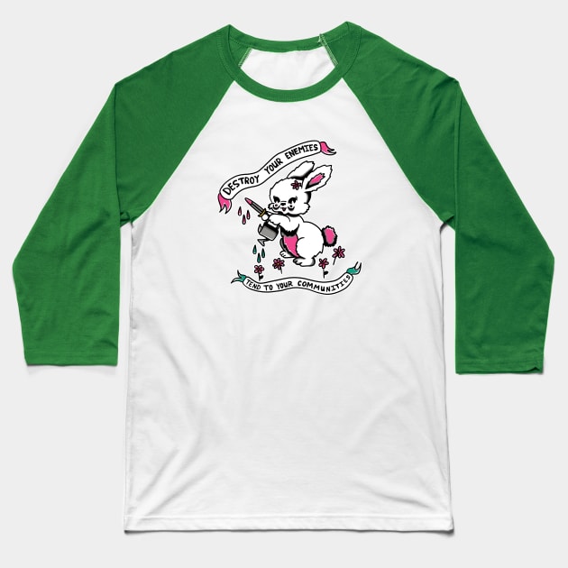 DESTROY YR ENEMIES, TEND TO YR COMMUNITIES Baseball T-Shirt by TriciaRobinsonIllustration